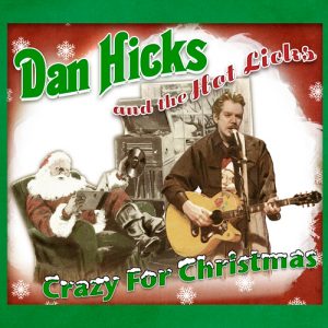 Dan Hicks and the Hot Licks - Crazy For Christmas